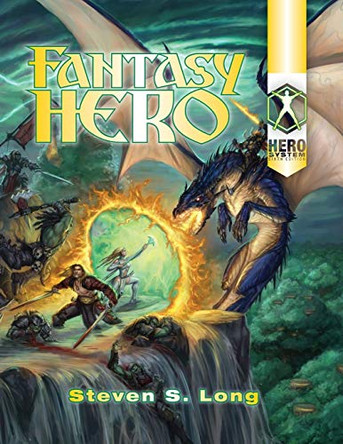 Fantasy Hero 6th Edition Steven S Long 9781583661291