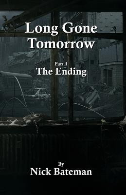 Long Gone Tomorrow: Part 1 - The Ending Casper Rigsby 9798802068106