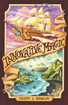 Innovative Magic by Cristy L Bowlin