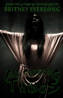 All Creeping Things by Britney Everlong