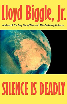 Silence is Deadly Lloyd Biggle, Jr 9781587150555