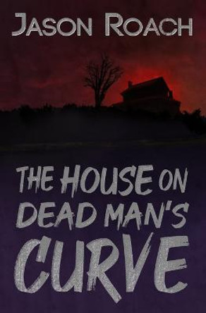 The House on Dead Man's Curve by Lynn Picknett