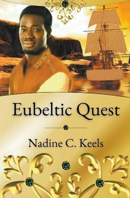 Eubeltic Quest by Nadine C Keels