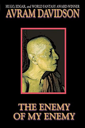 The Enemy of My Enemy Avram Davidson 9781587151415