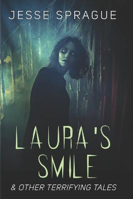 Laura's Smile by Jesse Sprague