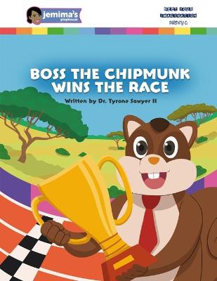 Boss The Chipmunk Wins The Race by Jemima Sawyer