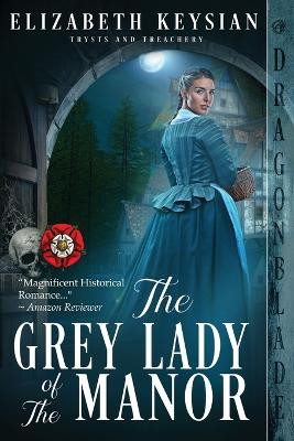 The Grey Lady of the Manor by Elizabeth Keysian