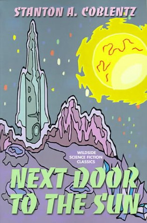 Next Door to the Sun Stanton Arthur Coblentz 9781587151804