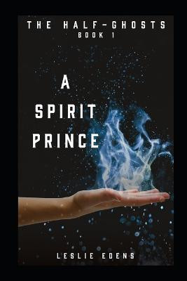 The Spirit Prince by Leslie Edens