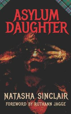 Asylum Daughter by Ruthann Jagge