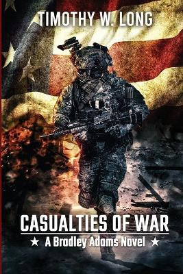 Casualties to War by Timothy W Long