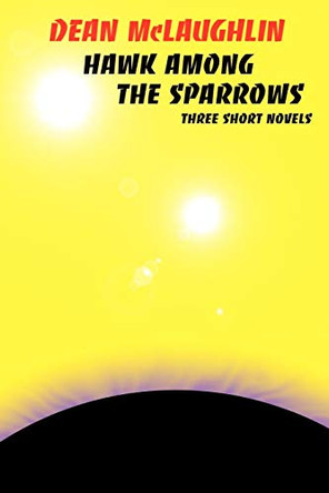 Hawk Among the Sparrows Dean McLaughlin 9781587154256