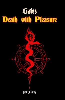 Gates; Death with Pleasure by Lace Ghoulier