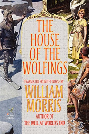 The House of the Wolfings William Morris, MD 9781587156427