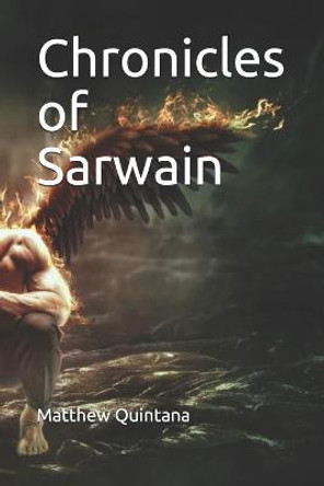 Chronicles of Sarwain: Book 2 Matthew Quintana 9798513609322