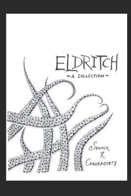 Eldritch by Soumik R Chakraborty