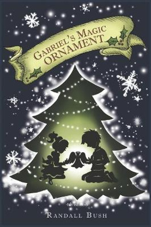 Gabriel's Magic Ornament Randall Bruce Bush 9798546741099