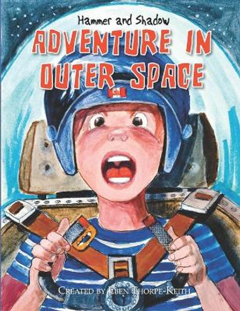 Hammer and Shadow Adventure in Outer Space Yasmin John-Thorpe 9798559455273