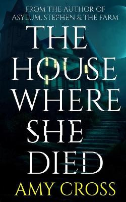 The House Where She Died by Amy Cross