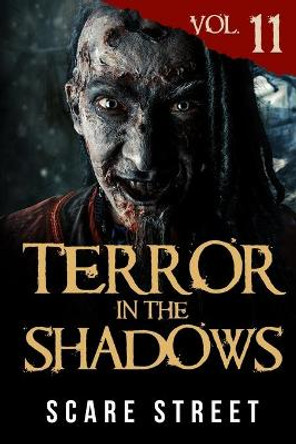 Terror in the Shadows Vol. 11: Horror Short Stories Collection with Scary Ghosts, Paranormal & Supernatural Monsters Ron Ripley 9798569823697