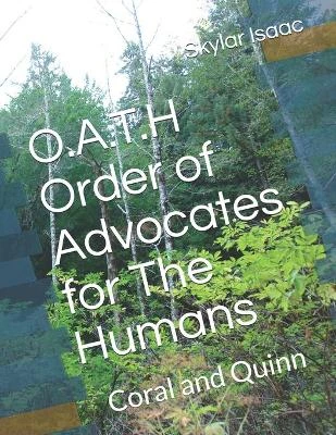 O.A.T.H Order of Advocates for The Humans by Skylar Isaac