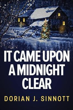 It Came Upon a Midnight Clear Dorian J Sinnott 9798575680857