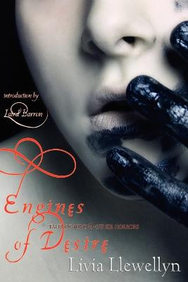 Engines of Desire by Livia Llewellyn