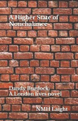 A Higher State Of Nonchalance by Nmh Laight