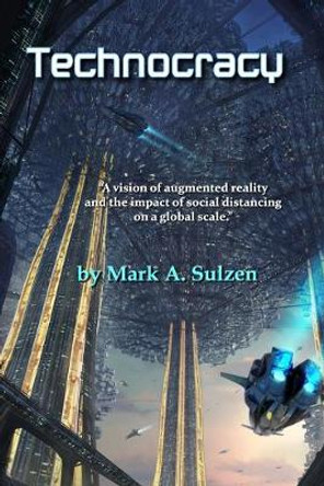 Technocracy by Mark a Sulzen