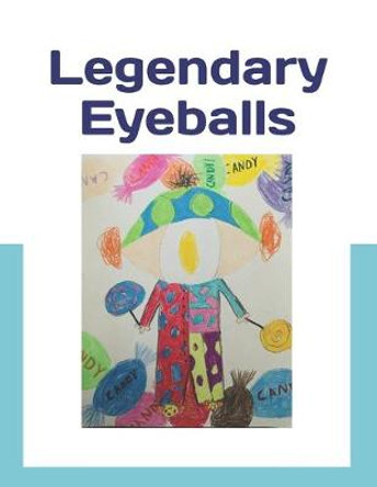 Legendary Eyeballs by Aliza Boudarov