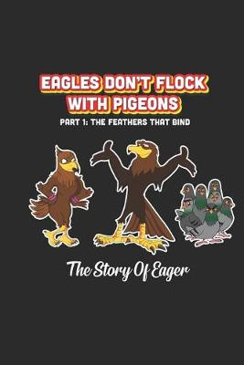 Eagles Don't Flock With Pigeons by Omar R Akbar