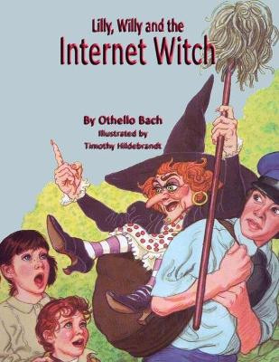 Lilly, Willy and the Internet Witch by Timothy Hildebrandt