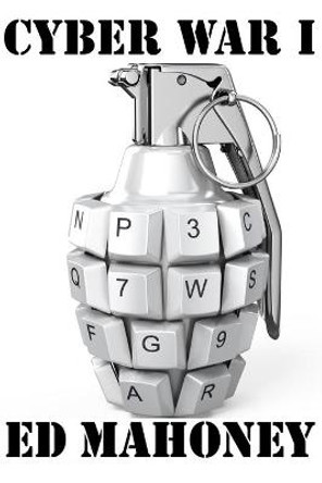 Cyber War I by Ed Mahoney