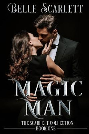 Magic Man by Belle Scarlett