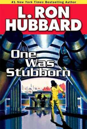 One Was Stubborn by L. Ron Hubbard