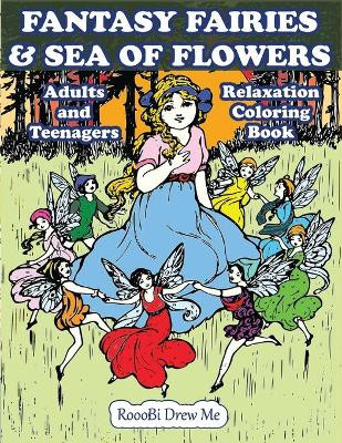Fantasy Fairies & Sea Of Flowers by Rooobi Drew Me