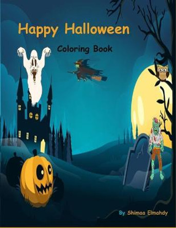 Happy Halloween Coloring Book by Shimaa Elmahdy