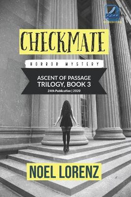 Ascent of Passage Trilogy - Checkmate by Noel Lorenz