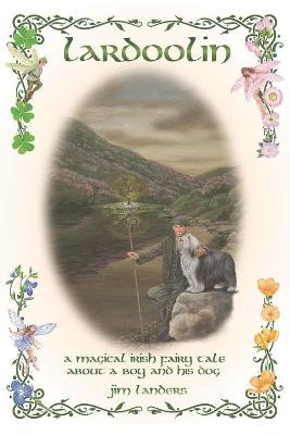 Lardoolin A Magical Irish Fairytale by Jim Landers