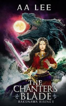 The Chanter's Blade by Aa Lee