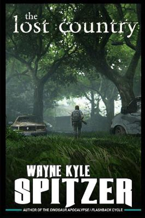 The Lost Country Wayne Kyle Spitzer 9798695895971 The Lost Country Wayne Kyle Spitzer 9798695895971