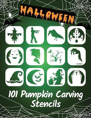 101 Pumpkin Carving Stencils: Template Patterns for Funny and Scary Halloween Decor Adults & Kids Fantomo Press 9798697814130