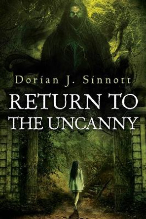 Return to the Uncanny Dorian J Sinnott 9798706711627