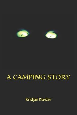 A Camping Story by Kristjan Klavzer