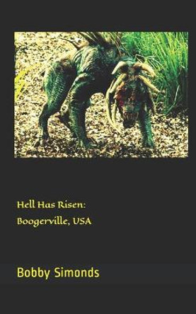 Hell Has Risen: Boogerville, USA Bobby Simonds 9798716898783