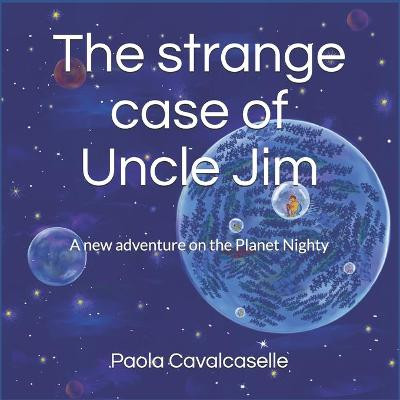 The strange case of Uncle Jim by Paola Cavalcaselle