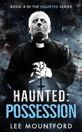 Haunted: Possession Lee Mountford 9798742103615