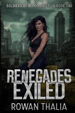 Renegades Exiled by Rowan Thalia