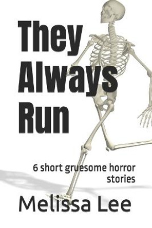 They Always Run by Melissa Lee