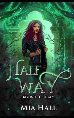 Half Way by Mia Hall